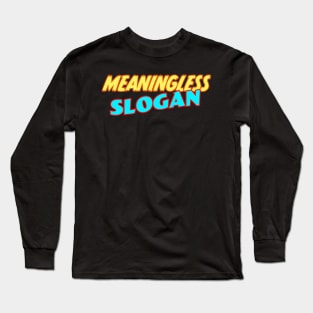 Meaningless Slogan Long Sleeve T-Shirt